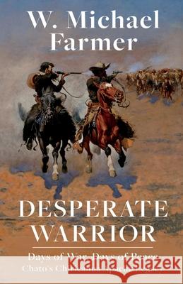 Desperate Warrior: Days of War, Days of Peace W. Michael Farmer 9781420516036 Thorndike Press Large Print - książka