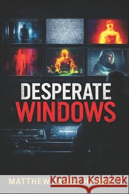 Desperate Windows Hammett, Matthew James 9798249078102 Independently Published - książka