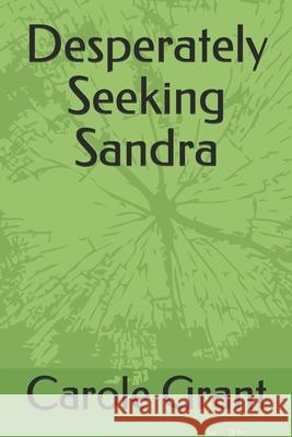 Desperately Seeking Sandra Carole Grant 9781702139816 Independently Published - książka