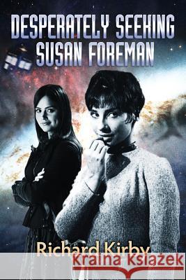 Desperately Seeking Susan Foreman Richard Kirby 9781593937287 BearManor Media - książka