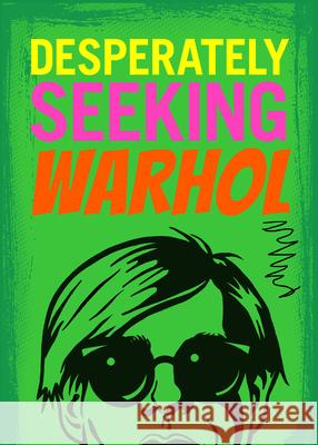 Desperately Seeking Warhol Ian Castello-Cortes 9781584237242 Gingko Press - książka