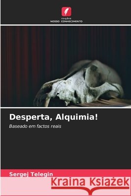 Desperta, Alquimia! Sergej Telegin 9786630083538 Edicoes Nosso Conhecimento - książka