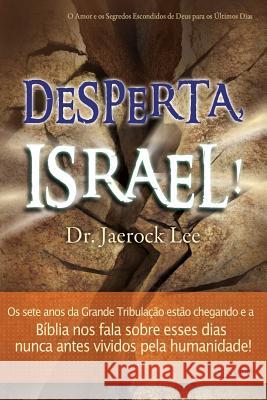 Desperta, Israel!: Awaken Israel (Portuguese) Jaerock Lee 9788975577550 Urim Books USA - książka