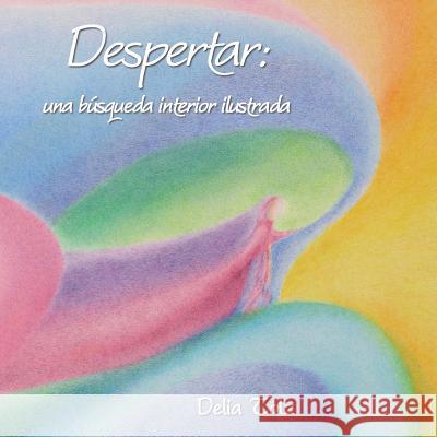 Despertar: : una búsqueda interior ilustrada Tolz, Delia 9781500369613 Createspace - książka