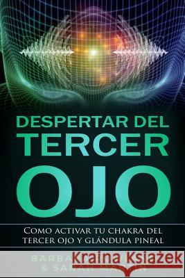 Despertar del Tercer Ojo: Como activar tu chakra del tercer ojo y glándula pineal: Third Eye Awakening: How To Activate Your Third Eye Chakra and Pineal Gland (Libro en Espanol / Spanish Book Version  Sarah Martin, Barbara Rowland 9781796968569 Independently Published - książka