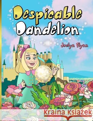 Despicable Dandelion Elena Yalcin Mama Goose Joclyn Flynn 9781948116091 Paidion Publishing - książka