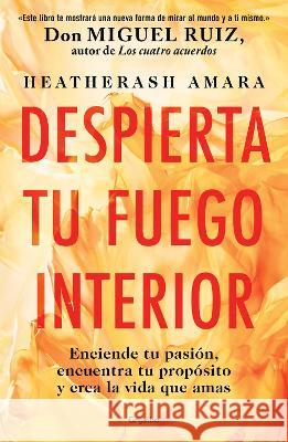 Despierta Tu Fuego Interior Heatherash Amara 9786073827072 Grijalbo - książka