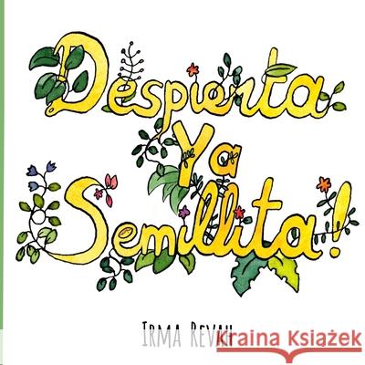 Despierta ya semillita! Irma Revah 9781726114509 Createspace Independent Publishing Platform - książka