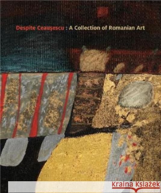 Despite Ceausescu: A Collection of Romanian Art Frances Tyler 9781913875381 D Giles Ltd - książka