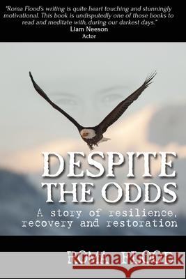 Despite the Odds: A story of resilience, recovery and restoration Roma Flood 9781925833799 Ocean Reeve Publishing - książka