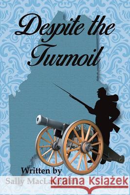 Despite the Turmoil: Elizabeth's Journey Book 2 Sally Maclaughlin 9781724966322 Createspace Independent Publishing Platform - książka