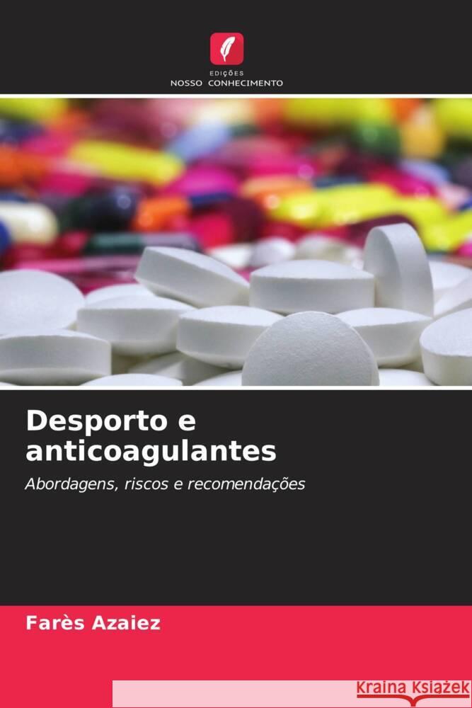 Desporto e anticoagulantes Azaiez, Farès 9786208189464 Edições Nosso Conhecimento - książka