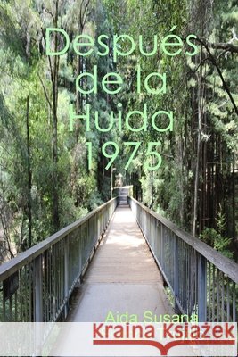 Después de la Huida 1975 Franco Trujillo, Aida Susana 9781794769281 Lulu.com - książka