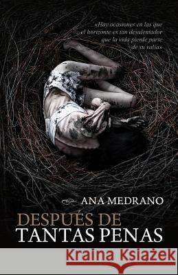 Despues de tantas penas Jorques, Alexia 9781533404930 Createspace Independent Publishing Platform - książka