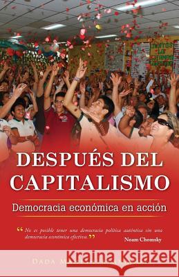 Despues del Capitalismo: Democracia Economica En Accion Dada Maheshvarananda 9781881717287 Innerworld Publications - książka