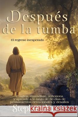 Despu?s de la Tumba: El regreso inesperado Stephen Austin 9781649175045 Scrivspa - książka