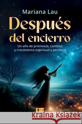 Despu?s del encierro: Un a?o de promesas, cambios y crecimiento espiritual y personal Grupo ?gneo Mariana Lau 9789566404163 Ediquid - książka
