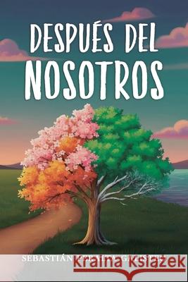 Despu?s del nosotros Sebasti?n Peralt 9788409777105 Sebastian Peralta - książka