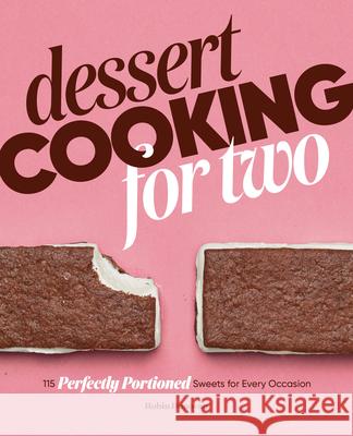 Dessert Cooking for Two: 115 Perfectly Portioned Sweets for Every Occasion Robin Donovan 9781641525718 Rockridge Press - książka