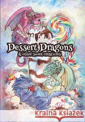 Dessert Dragons & Other Sweet Creatures Jessica Feinberg Jessica Feinberg 9781640082908 Jessica C. Feinberg - książka