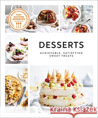 Desserts: Achievable, Satisfying Sweet Treats DK 9780744056846 DK Publishing (Dorling Kindersley) - książka