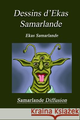 Dessins d'Ekas Samarlande Samarlande, Ekas 9781505872149 Createspace - książka