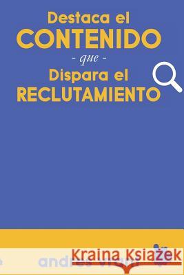 Destaca El Contenido Que Dispara El Reclutamiento Andres Vrant 9781723884214 Independently Published - książka