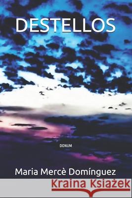 Destellos Maria Mercè Domínguez 9798327318915 Independently Published - książka