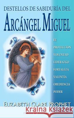 Destellos de sabiduria del Arcangel Miguel Prophet, Elizabeth Clare 9781497441873 Createspace - książka