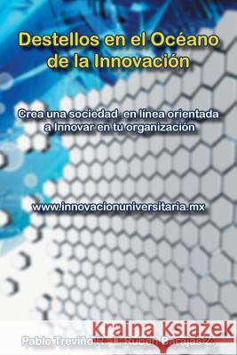 Destellos En El Oceano de La Innovacion Pablo Trevin Ruben Baraja 9781463369347 Palibrio - książka