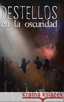 Destellos en la oscuridad Mena, Gerardo Alberto Sánchez 9781463351311 Palibrio - książka