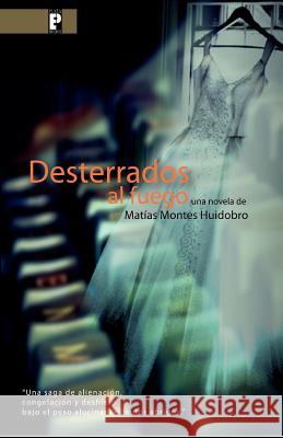 Desterrados al fuego Montes Huidobro, Matias 9781479287208 Createspace - książka