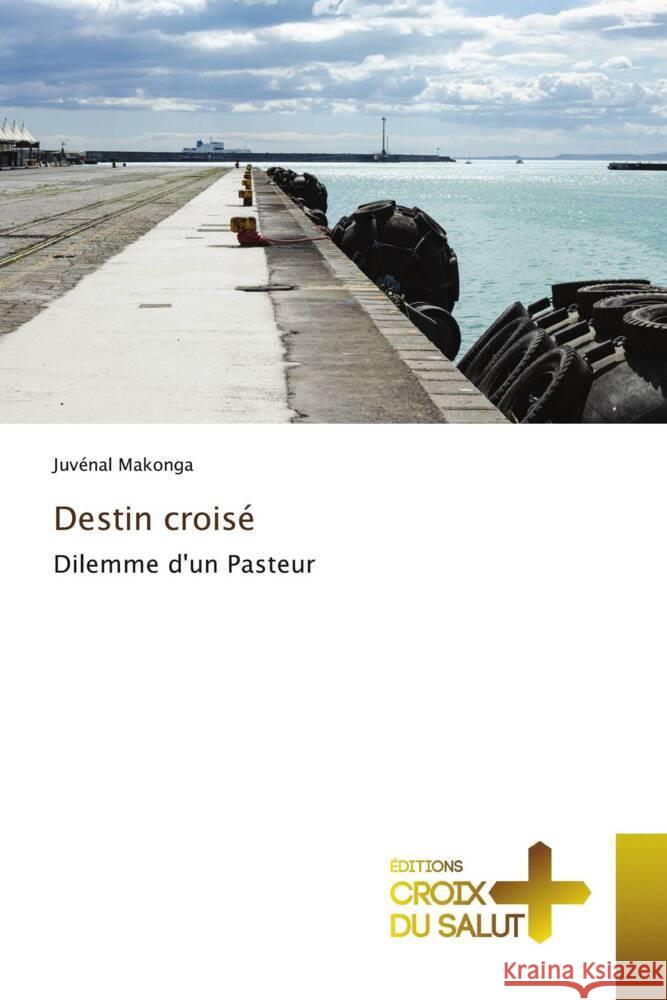 Destin croisé Makonga, Juvénal 9786203844467 Éditions Croix du Salut - książka