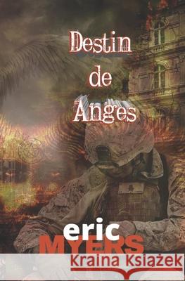 Destin de Anges Eric Myers 9798506028147 Independently Published - książka