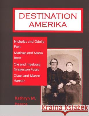 Destination: Amerika Kathryn M. Pearce 9781544099842 Createspace Independent Publishing Platform - książka