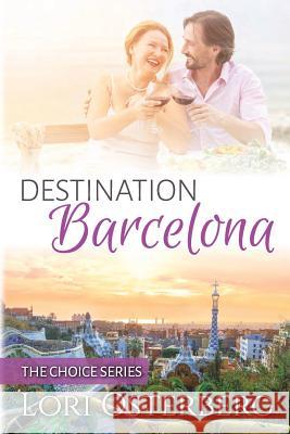 Destination Barcelona Lori Osterberg 9781986669993 Createspace Independent Publishing Platform - książka