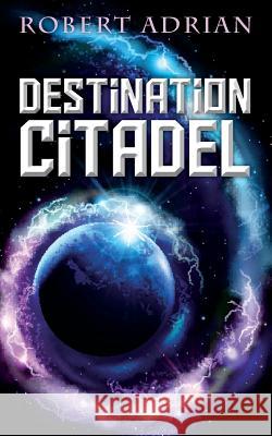 Destination Citadel Robert Adrian 9780990610403 Cambrian Park - książka