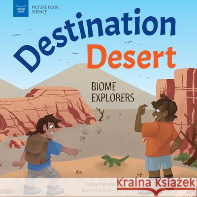 Destination Desert: Biome Explorers Laura Perdew Lex Cornell 9781647410650 Nomad Press (VT) - książka
