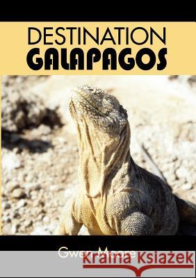 Destination Galapagos Gwen Moore Ruth Marcus 9780965196307 Turtle Press - książka