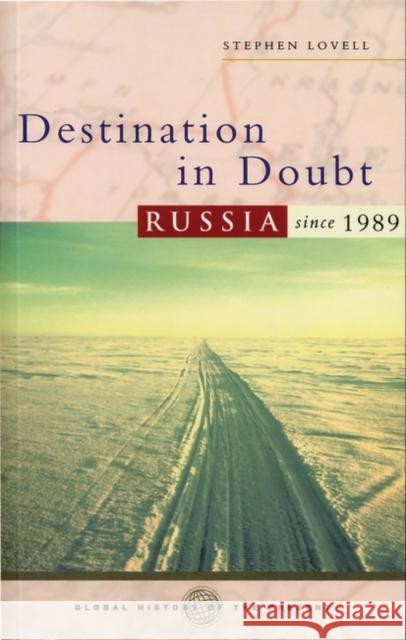 Destination in Doubt: Russia Since 1989 Lovell, Stephen 9781842776650 Zed Books - książka