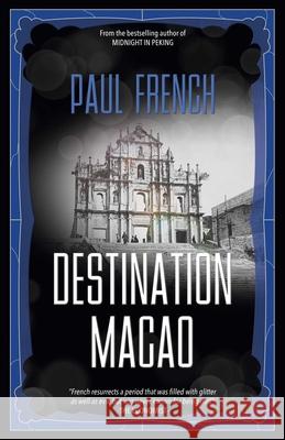 Destination Macao Paul French 9789887674825 Blacksmith Books - książka