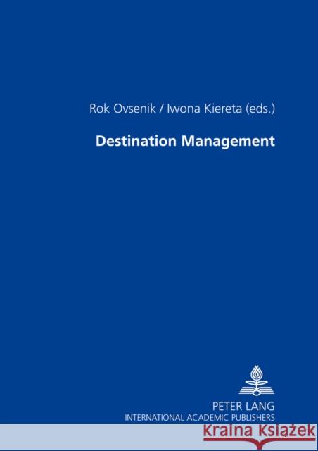 Destination Management Rok Ovsenik Iwona Kiereta  9783631553145 Peter Lang AG - książka
