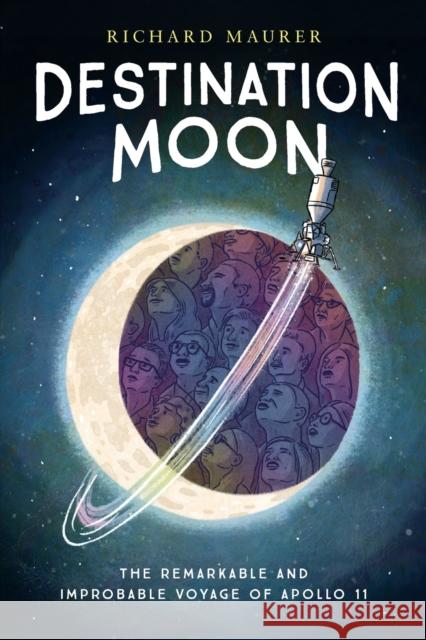 Destination Moon: The Remarkable and Improbable Voyage of Apollo 11 Richard Maurer 9781250830111 Palgrave USA - książka