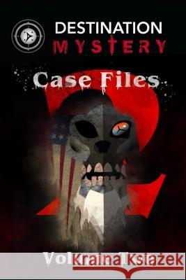 Destination Mystery Case Files: Volume 2 Michael W Mickelsen, Melissa M Morgan 9798842594269 Independently Published - książka
