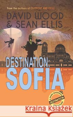 Destination: Sofia: A Dane Maddock Adventure Sean Ellis David Wood 9781676324270 Independently Published - książka