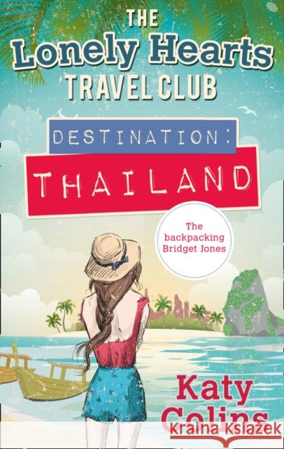 Destination Thailand (The Lonely Hearts Travel Club, Book 1) Katy Colins 9780263923650 HarperCollins Publishers - książka