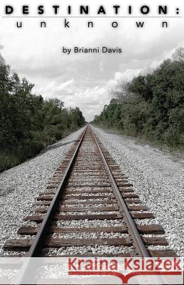 Destination: Unknown Brianni Davis William Vann Yancie Davis 9781500850968 Createspace - książka