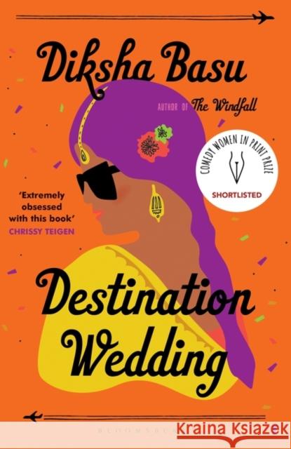 Destination Wedding: Shortlisted for the 2021 Comedy Women in Print Prize Diksha Basu 9781526610591 Bloomsbury Publishing PLC - książka