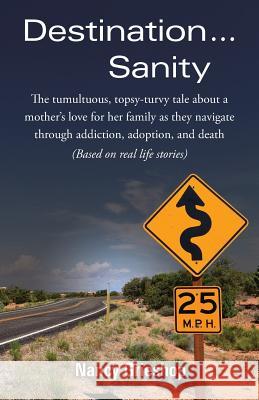 Destination...Sanity Nancy Grieshop 9780982218730 Braughler Books, LLC - książka