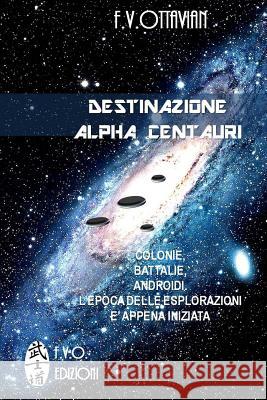 Destinazione Alpha Centauri F. V. Ottavian 9781515220428 Createspace - książka
